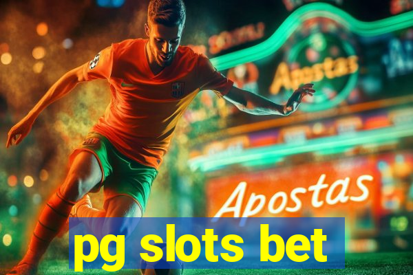 pg slots bet